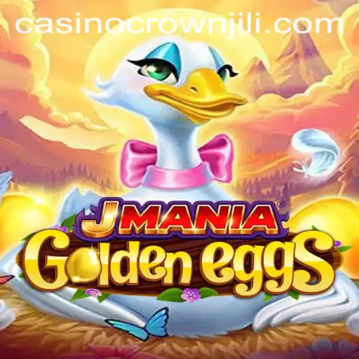 Exploring the Exciting World of JManiaGoldenEggs with CROWNJILI