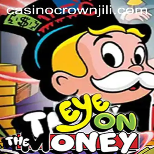 Exploring the Captivating World of EyeOnTheMoney and Its Exciting Twist with CROWNJILI